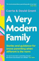 Very Modern Family: Stories and guidance for brave parenting when different is the norm