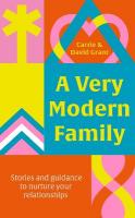 Very Modern Family: Stories and guidance to nurture your relationships