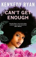 Cant Get Enough: A forbidden romance brimming with angst, heat, and hope.