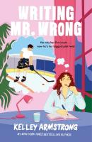 Writing Mr. Wrong: a sexy, fun, second-chance, fake dating romance