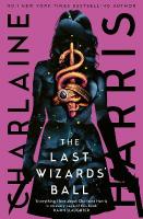 Last Wizards' Ball: A Gunnie Rose novel