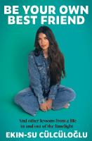 Be Your Own Best Friend: And other lessons from a life in and out of the limelight