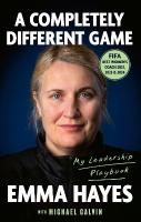 Completely Different Game: My Leadership Playbook