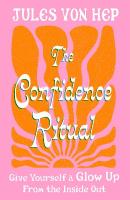 Confidence Ritual: Give yourself a glow up from the inside out