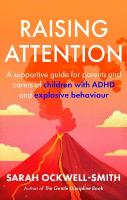 Raising Attention: A supportive guide for parents and carers of children with ADHD and  explosive behaviour
