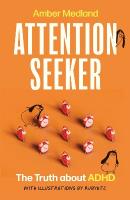 Attention Seeker: The Truth about ADHD