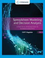 Spreadsheet Modeling and Decision Analysis: A Practical Introduction to Business Analytics 9th edition