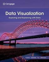 Data Visualization: Exploring and Explaining with Data 2nd edition