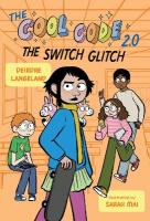 Cool Code 2.0: The Switch Glitch: A Graphic Novel