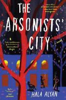 Arsonists' City: A Novel
