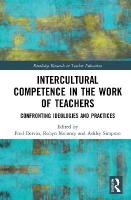 Intercultural Competence in the Work of Teachers: Confronting Ideologies and Practices