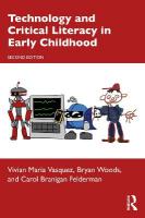 Technology and Critical Literacy in Early Childhood 2nd edition