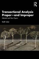 Transactional Analysis Properand Improper: Selected and New Papers