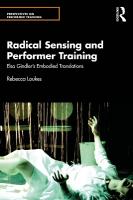 Radical Sensing and Performer Training: Elsa Gindlers Embodied Translations