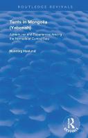 Tents in Mongolia: Adventures and Experiences among the Nomads of Central Asia