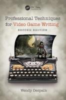 Professional Techniques for Video Game Writing 2nd edition