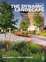 Dynamic Landscape: Design, Ecology and Management of Naturalistic Urban Planting 2nd edition