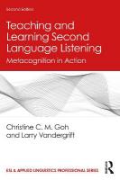 Teaching and Learning Second Language Listening: Metacognition in Action 2nd edition