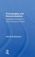Pornography And Democratization: Legislating Obscenity In Postcommunist Russia