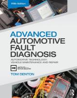 Advanced Automotive Fault Diagnosis: Automotive Technology: Vehicle Maintenance and Repair 5th edition