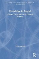 Knowledge in English: Canon, Curriculum and Cultural Literacy