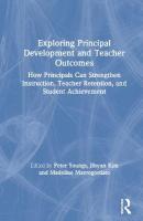 Exploring Principal Development and Teacher Outcomes: How Principals Can Strengthen Instruction, Teacher Retention, and Student  Achievement