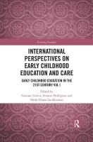 International Perspectives on Early Childhood Education and Care: Early Childhood Education in the 21st Century Vol I