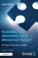 Planning and Designing the IP Broadcast Facility: A New Puzzle to Solve 2nd edition