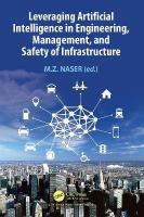 Leveraging Artificial Intelligence in Engineering, Management, and Safety of  Infrastructure