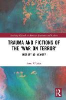 Trauma and Fictions of the War on Terror: Disrupting Memory