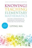 Knowing and Teaching Elementary Mathematics: Teachers' Understanding of Fundamental Mathematics in China and the United  States 3rd edition