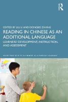 Reading in Chinese as an Additional Language: Learners Development, Instruction, and Assessment