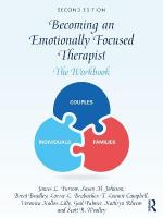 Becoming an Emotionally Focused Therapist: The Workbook 2nd edition