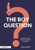 Boy Question: How To Teach Boys To Succeed In School