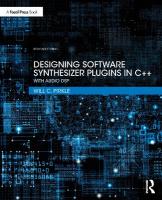 Designing Software Synthesizer Plugins in Cplusplus: With Audio DSP 2nd edition
