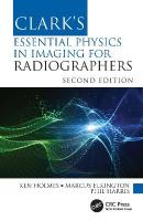 Clark's Essential Physics in Imaging for Radiographers 2nd edition