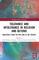 Tolerance and Intolerance in Religion and Beyond: Challenges from the Past and in the Present
