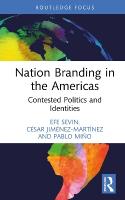 Nation Branding in the Americas: Contested Politics and Identities