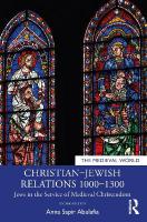ChristianJewish Relations 10001300: Jews in the Service of Medieval Christendom 2nd edition