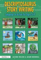 Descriptosaurus Story Writing: Language in Action for Ages 59