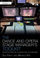 Dance and Opera Stage Manager's Toolkit: Protocols, Practical Considerations, and Templates