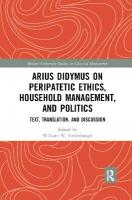 Arius Didymus on Peripatetic Ethics, Household Management, and Politics: Text, Translation, and Discussion