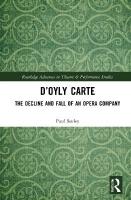 DOyly Carte: The Decline and Fall of an Opera Company