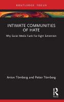 Intimate Communities of Hate: Why Social Media Fuels Far-Right Extremism
