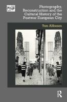 Photography, Reconstruction and the Cultural History of the Postwar European  City