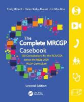 Complete MRCGP Casebook: 100 Consultations for the RCA/CSA across the NEW 2020 RCGP Curriculum 2nd edition