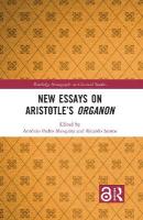 New Essays on Aristotles Organon