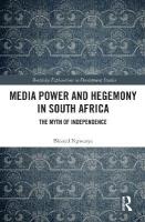 Media Power and Hegemony in South Africa: The Myth of Independence