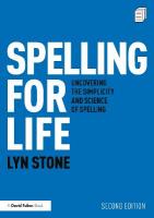 Spelling for Life: Uncovering the Simplicity and Science of Spelling 2nd edition