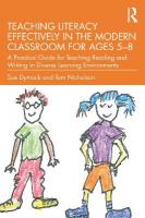 Teaching Literacy Effectively in the Modern Classroom for Ages 58: A Practical Guide for Teaching Reading and Writing in Diverse Learning  Environments